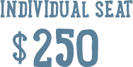 Individual Seat $250
