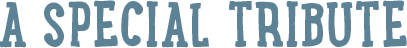 A Special Tribute